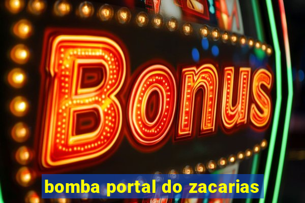 bomba portal do zacarias